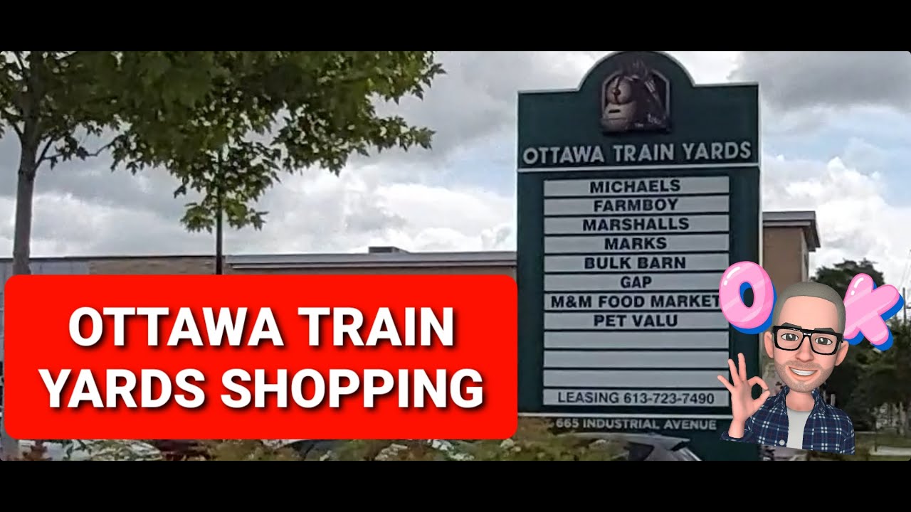 OTTAWA LIVING... Visit Ottawa Train Yards Shopping Centre